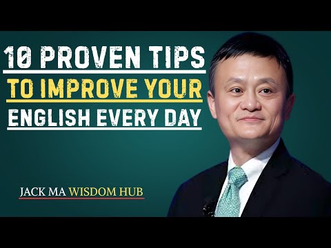10 Proven Tips to Improve Your English Every Day | Best Speech By Jack Ma