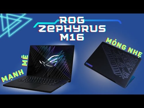 Review ASUS ROG Zephyrus M16 2023: Laptop mỏng nhẹ, hiệu năng mạnh mẽ!