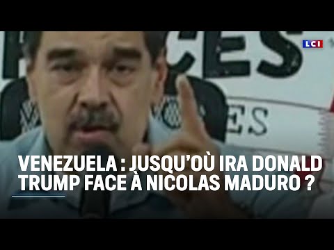 Venezuela : jusqu'où ira Donald Trump face à Nicolás Maduro ?|LCI