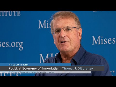 Political Economy of Imperialism | Thomas J. DiLorenzo