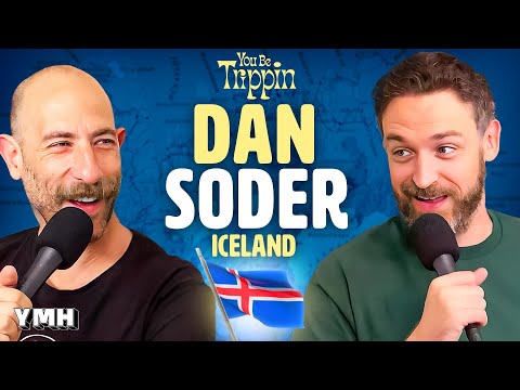 Iceland w/ Dan Soder | You Be Trippin' with Ari Shaffir
