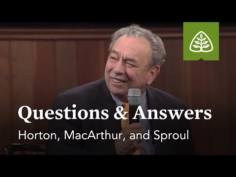 Horton, MacArthur, and Sproul: Questions and Answers #1