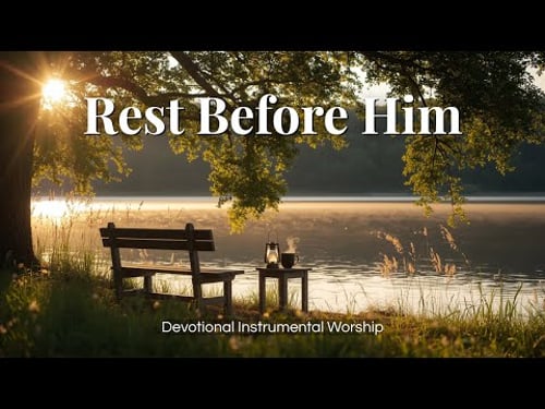 Rest Before Him 🙏 | Instrumental Worship Music for Prayer, Devotion & Reflection