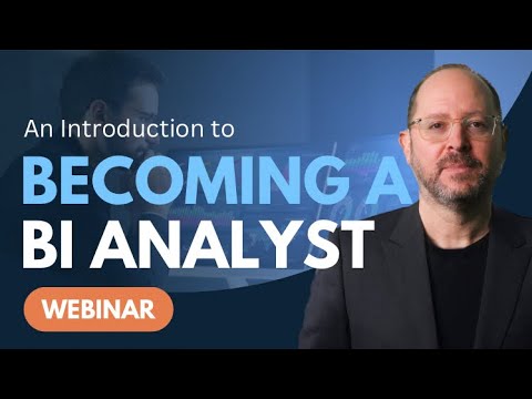 An Introduction to Becoming a BI Analyst - Free Webinar