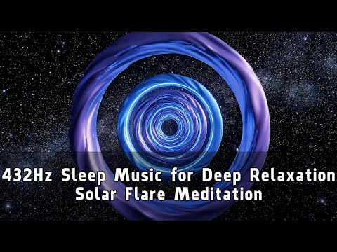 432Hz Sleep Music for Deep Relaxation — Solar Flare Meditation