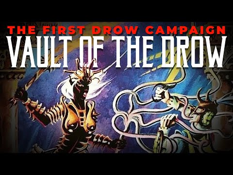 Vault of the Drow: The 1st Drow Campaign | D&D Walkthroughs