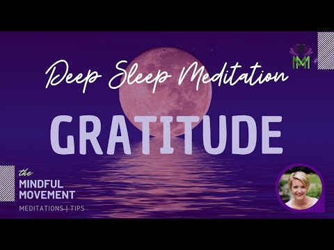 Guided Deep Sleep Meditation for Developing a Positive Perspective and Gratitude | Mindful Movement