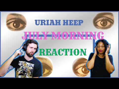 URIAH HEEP | "JULY MORNING" (reaction)