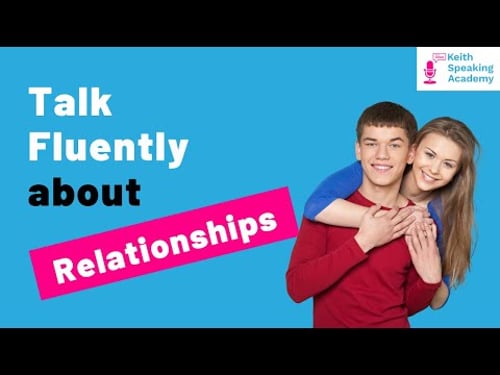 IELTS Speaking Practice - Topic of RELATIONSHIPS
