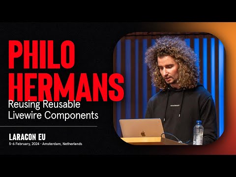 LARACON EU 2024 // PHILO HERMANS :: REUSING REUSABLE LIVEWIRE COMPONENTS