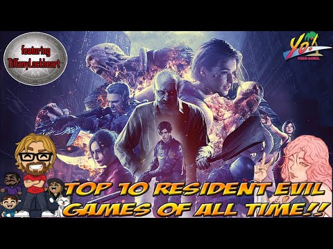 Top Ten Resident Evil Games! Ft. TiffanyLockeheart! The Great YoVideogames Debate!