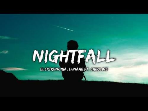 Elektronomia, Lunaar - Nightfall (ft. Caroline) Lyrics