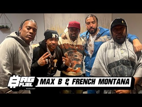 Max B Addresses Snitching 🤐 Allegations : Max B & French Montana | BagFuel (FULL INTERVIEW)