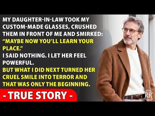 My Daughter-In-Law Took My Custom-Made Glasses And Deliberately Broke Them Right In Front Of Me…