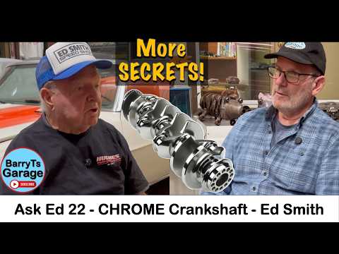 Ask Ed Ep 22 - Chrome Crankshafts & Soap the Block! Engine Building Q&A with Ed Smith w #barryt