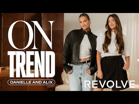 3 Must-Know Fall Trends According to Danielle & Alix | On Trend | REVOLVE