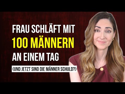 Frau schläft mit 100 MÄNNERN in 24h - und jetzt sind die Männer schuld?