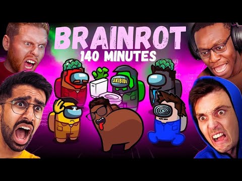 140 MINUTES OF BRAIN ROT SIDEMEN AMONG US