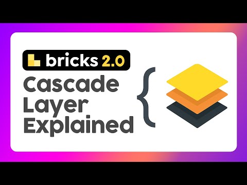 Bricks 2.0: CSS Cascade Layers Made Simple — Fix Styles That Won’t Change in Bricks Builder