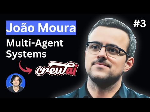 #3 Joe Moura | Multi Agent Systems and CrewAI