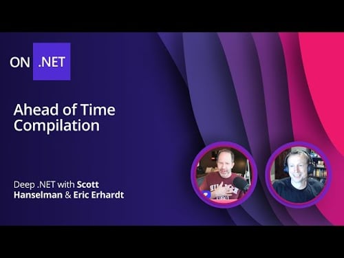 Deep .NET - Ahead of Time Compilation (Native AOT) with Eric Erhardt