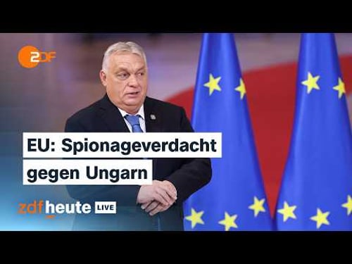Allegations against Hungary: What is known about the passing on of secret EU information | ZDFheu...