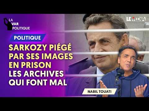 SARKOZY PIÉGÉ PAR SES IMAGES EN PRISON, LES ARCHIVES QUI FONT MAL