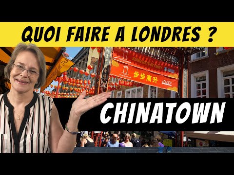 Le Chinatown de Londres - Un "Must" à ne pas manquer. Ambiance et bonnes adresses