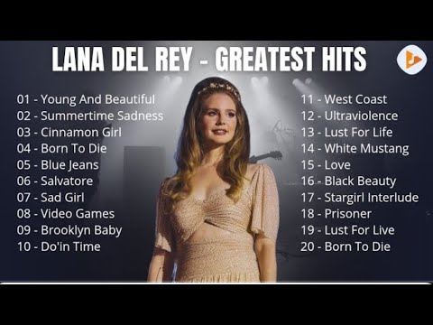 LANA DEL REY Hit Playlist of The Year