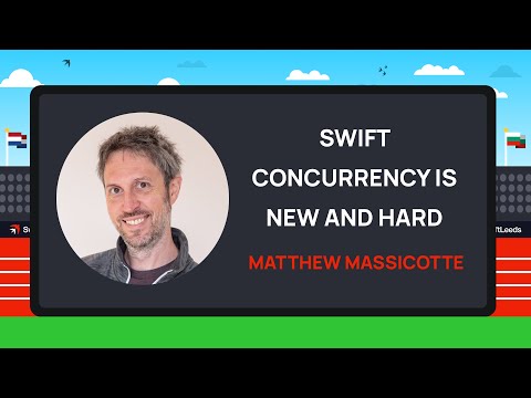 Swift Concurrency is new and hard, and you can do it - Matthew Massicotte | SwiftLeeds 2024