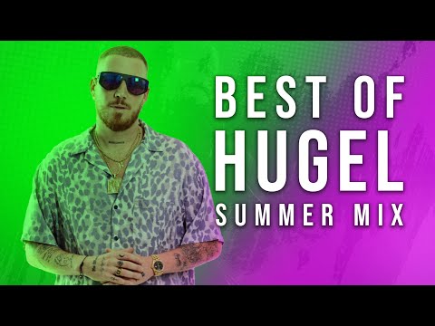 HUGEL: Best Songs Of All Time 🎶🔥Summer Mix 2025