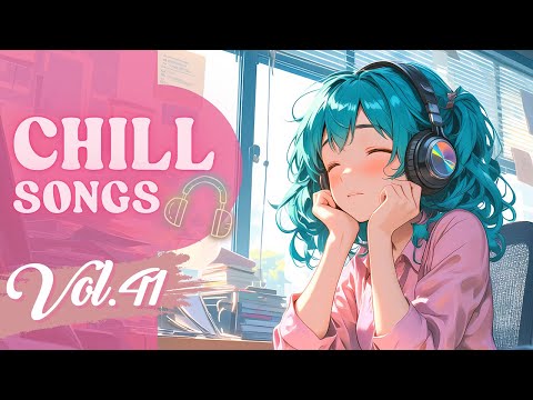 Chill Songs Vol.41 | Soft Sounds Music & Warm Rhythms for Peaceful Focus | Work | Slow Days
