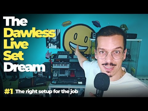 The Dawless Live Set Dream - #1 - The Right Setup for the Job!