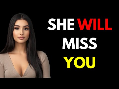 HOW TO MAKE A WOMAN MISS YOU (even if she’s not interested)