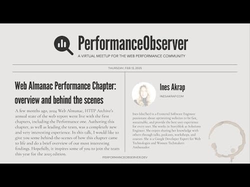 Web Almanac Performance: overview and behind the scenes with Ines Akrap | PerformanceObserver