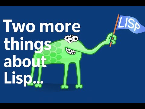 Two more things about Lisp...