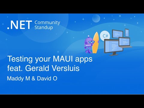 .NET MAUI Community Standup - Testing your apps with Gerald