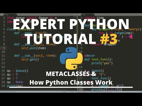 Expert Python Tutorial #3 - Metaclasses & How Classes Really Work
