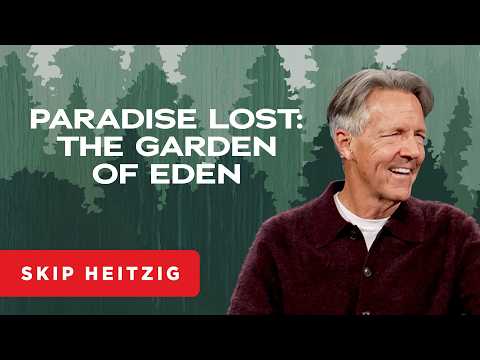 Paradise Lost: The Garden of Eden - Genesis 2-3 | Skip Heitzig