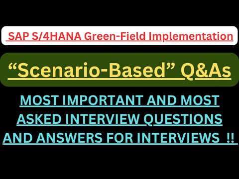 SAP S/4HANA Green-Field Implementation Related SCENARIO-BASED Interview Q&As to excel in interviews!