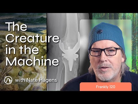 The Creature in the Machine | Frankly 120