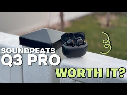 SoundPEATS Q3 Pro Review - Worth it Before They Hit Amazon?