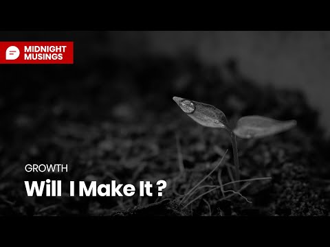 Will I Make It ? - Midnight Musings 02