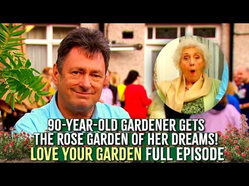 90-Year-Old Gardener Gets the ROSE GARDEN of Her Dreams 🌹🏡💛 | Love Your Garden | Full Episode
