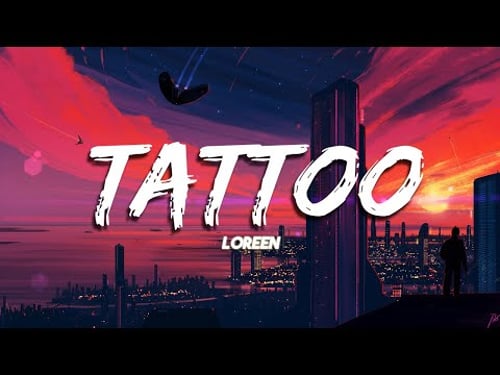 Loreen - Tattoo (Lyrics)