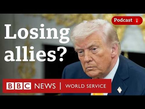 Trump slams allies over Iran war - The President’s Path podcast, BBC World Service