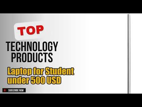 Top 3 Technology products about Laptop for Student under 500 USD Selling of NOW
