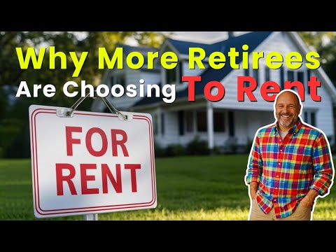 9 Reasons Retirees Are Choosing to Rent Instead of Buy
