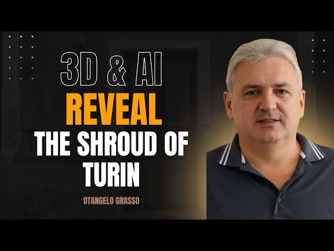 3D & AI Reveal the Shroud of Turin | Otangelo Grasso