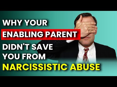 Narcissists' Enabler Parent: Why They Didn't Protect You